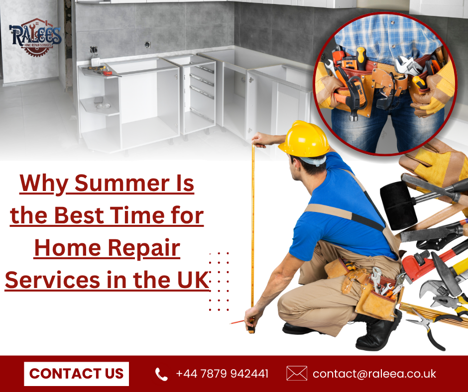 Why Summer Is the Best Time for Home Repair Services in the UK